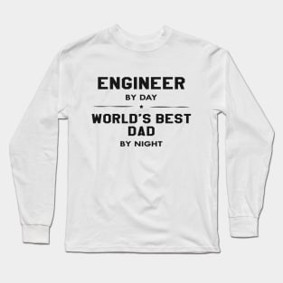 Engineer by day best dad by night Long Sleeve T-Shirt